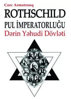 George Armstrong "Rothschild Para İmparatorluğu: Derin Yahudi Devleti" PDF
