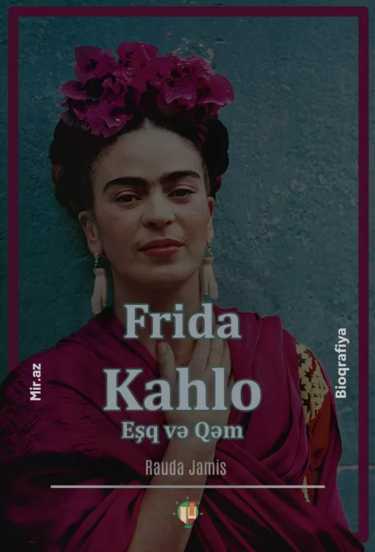Rauda Jamis "Frida Kahlo: eşq və qəm" PDF