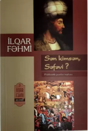 İlqar Fəhmi "Sən Kimsən Səfəvi" PDF