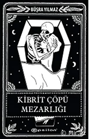 Büşra Yılmaz "Kibrit Çöpü Mezarlığı" PDF