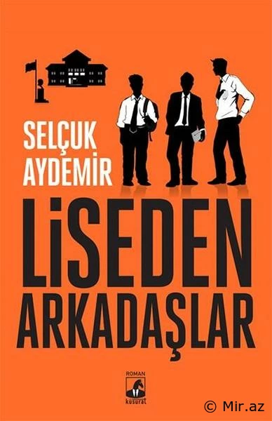 Selçuk Aydemir "Liseden Arkadaşlar" PDF