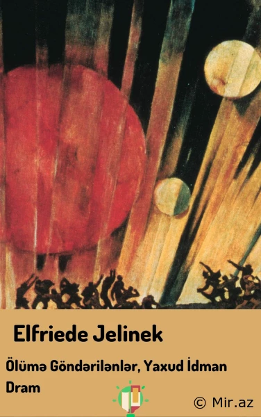 Elfriede Jelinek "Ölümə Göndərilənlər, Yaxud İdman Dramı" PDF