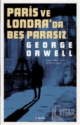George Orwell "Paris ve Londra'da Beş Parasız" PDF