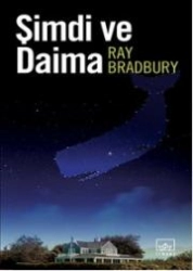 Ray Bradbury “Şimdi ve Daima” PDF