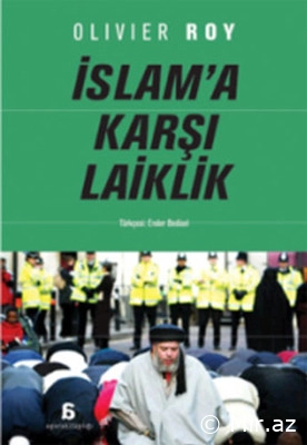 Olivier Roy "İslama qarşı Sekulyarizm" PDF