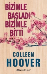 Colleen Hoover "Bizimle Başladı, Bizimle Bitti" PDF