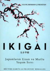 ikigai - Japonların uzun ve mutlu yaşamının sırrı