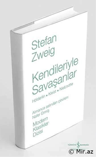 Stefan Zweig - Kendileriyle savaşanlar