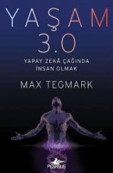 Max Tegmark "Yaşam 3.0-Yapay Zeka Çağında İnsan Olmak" PDF