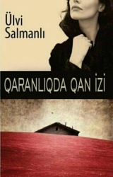Ülvi Salmanlı "Qaranlıqda qan izi" PDF