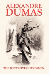 Alexandre Dumas "The Forty-Five Guardsmen" PDF