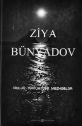 Ziya Bünyadov "Dinlər, təriqətlər, məzhəblər" PDF
