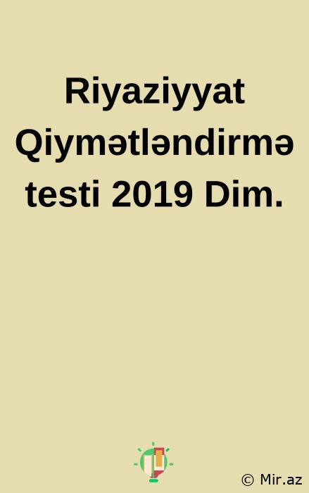 Riyaziyyat Qiymətləndirmə testi 2019 Dim - PDF