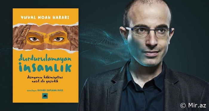 “Sapiens”in müəllifi Hararinin yeni kitabı: Qarşısıalınmaz Bəşəriyyət