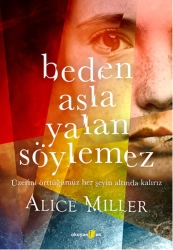 Alice Miller "Beden asla yalan söylemez" PDF