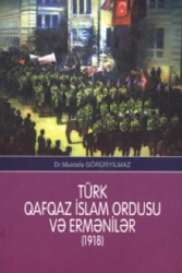 M. Görüryılmaz "Türk Qafqaz İslam Ordusu Və Ermənilər" PDF