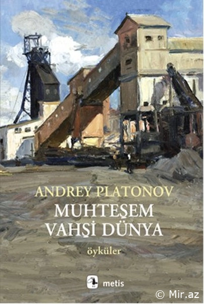 Andrey Platonov "Möhtəşəm Vəhşi Dünya" PDF