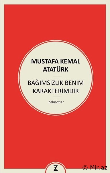 Atatürk "Bağımsızlık Benim Karakterimdir" PDF