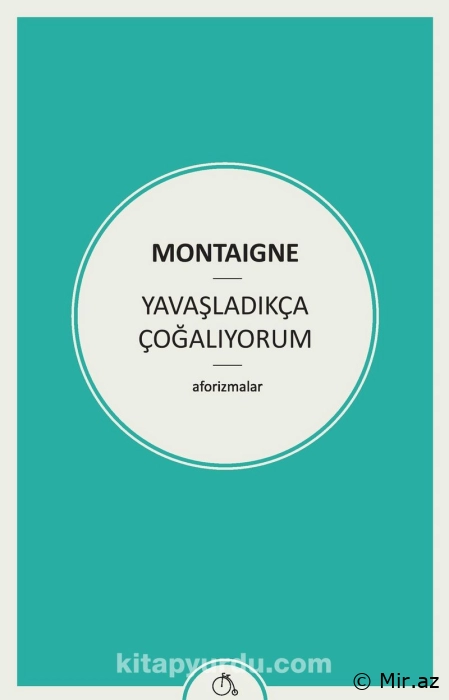 Montaigne "Yavaşladıkça Çoğalıyorum" PDF