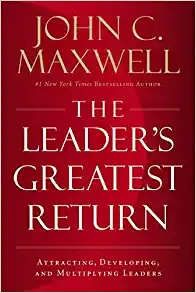 John C. Maxwell "The Leader's Greatest Return" PDF