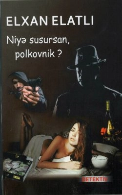 Niye susursan palkovnik ve Bakidan gelen xefiyye.