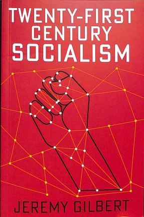 Jeremy Gilbert "Twenty-First Century Socialism" PDF