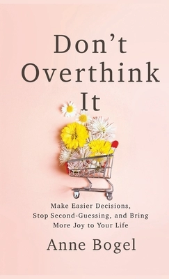 Anne Bogel "Don't Overthink it by Anne Bogel" PDF