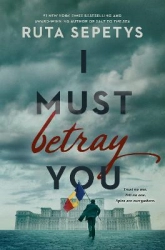 Ruta Sepetys "I Must Betray You" PDF