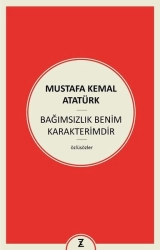 Atatürk "Bağımsızlık Benim Karakterimdir" PDF