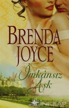 Brenda Joyce "İmkansız Aşk" PDF