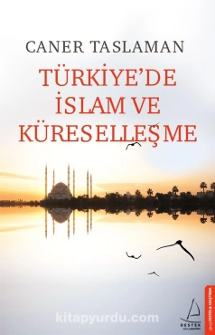 Caner Taslaman "Türkiyede İslam Ve Küreselleşme" PDF