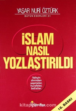 Yaşar Nuri Öztürk "İslam Nasıl Yozlaştırıldı" PDF