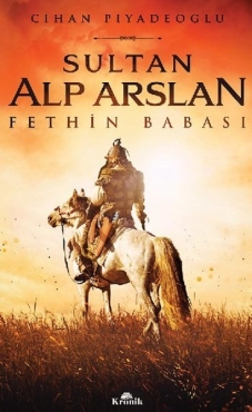 Cihan Piyadeoğlu "Sultan Alp Arslan & Fethin Babası" PDF