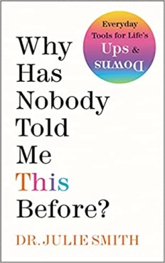 Dr. Julie Smith "Why Has Nobody Told Me This Before?" PDF