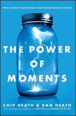 Chip Heath "The Power Of Moments" PDF