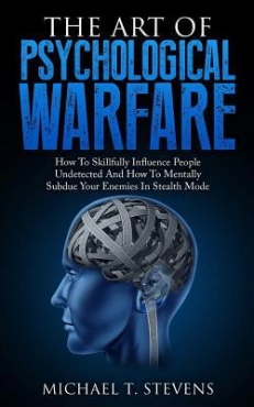 Michael T. Stevens "The Art Of Psychological Warfare" PDF