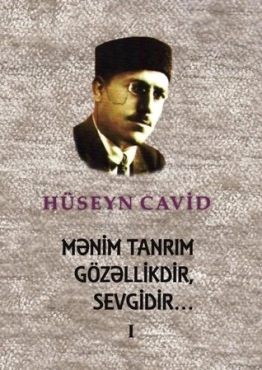 Hüseyn Cavid "Mənim tanrım gözəllikdir, sevgidir" PDF
