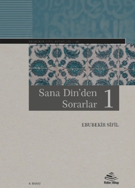 Ebubekir Sifil "Sana Din'den Sorarlar - 1" PDF