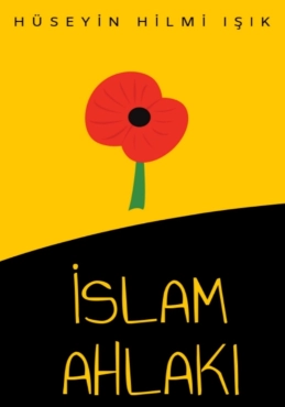 Hüseyin Hilmi Işık "İslam Ahlakı - Alî bin Emrullah ve Muhammed Hâdimi" PDF