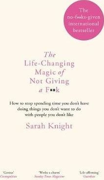 Sarah Knight "The Life-Changing Magic Of Not Giving A F*Ck" PDF