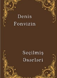 Denis Fonvizin "Seçilmiş Əsərləri" PDF