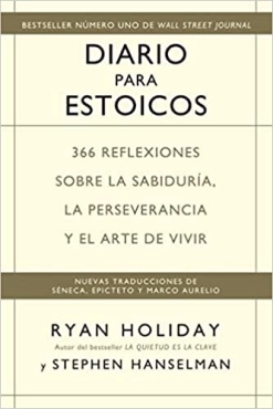 Ryan Holiday "Diario para Estoicos: 366 reflexiones sobre la sabiduría, la perseverancia y el arte de vivir" PDF