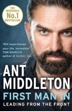 Ant Middleton "First Man In : Leading From The Front" PDF