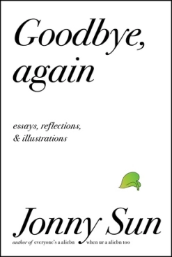 Jomny Sun "Goodbye, Again: Essays, Reflections, And Illustrations" PDF