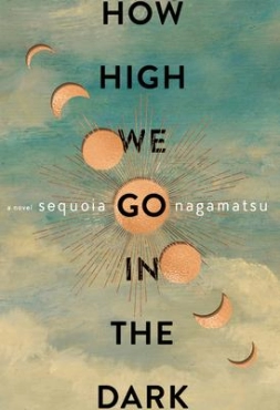 Sequoia Nagamatsu "How High We Go In The Dark" PDF