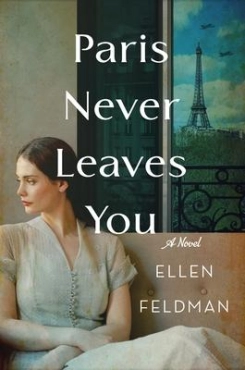 Ellen Feldman "Paris Never Leaves You" PDF