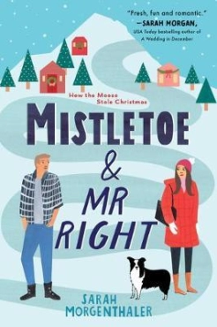 Sarah Morgenthaler "Mistletoe And Mr. Right" PDF