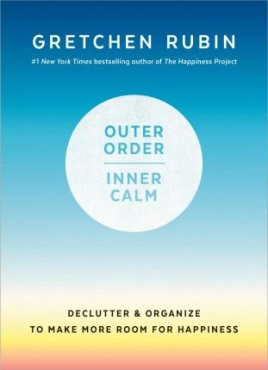Gretchen Rubin "Outer Order, Inner Calm" PDF