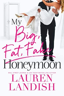 Lauren Landish "My Big Fat Fake Honeymoon" PDF