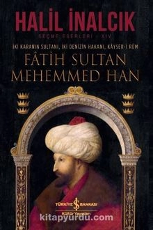 Halil İnalcık "Fatih Sultan Mehemmed Han" PDF